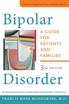Bipolar Disorder: A Guide for Patients and Families - Mondimore, Francis Mark
