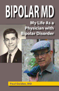 Bipolar MD: My Life as a Physician with Bipolar Disorder