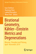 Birational Geometry, Khler-Einstein Metrics and Degenerations: Moscow, Shanghai and Pohang, April-November 2019