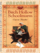 Birch Hollow Schoolmarm - Bender, Carrie