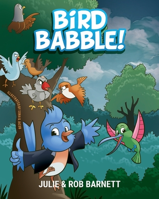 Bird Babble - Barnett, Julie Rae, and Barnett, Rob