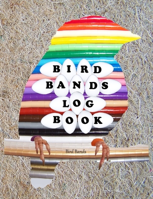 Bird Bands Log Book - Bands, Bird