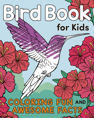 Bird Book for Kids: Coloring Fun and Awesome Facts - Henries-Meisner, Katie