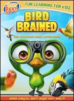 Bird Brained: The Amazing Bird Adventure!