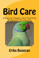 Bird Care: Keeping Happy and Healthy Ringneck Parakeets