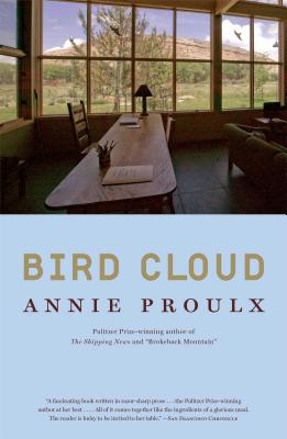 Bird Cloud: A Memoir of Place - Proulx, Annie