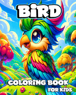 Bird Coloring Book for Kids: Unique and Easy Illustrations in Nature to Color for Bird Lovers