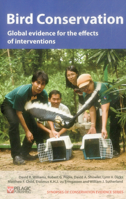 Bird Conservation: Global evidence for the effects of interventions - Williams, David R., and Pople, Robert G., and Showler, David A.