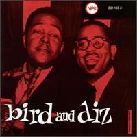 Bird & Diz [1986 Bonus Tracks] - Charlie Parker/Dizzy Gillespie