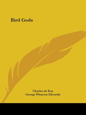 Bird Gods - de Kay, Charles