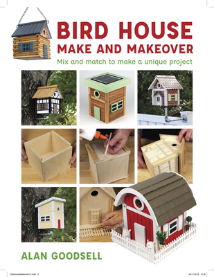 Bird House Make and Makeover - Goodsell, A