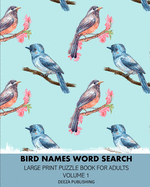 Bird Names Word Search: Large Print Puzzle Book For Adults: Volume 1