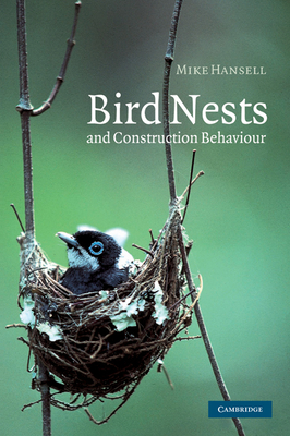 Bird Nests and Construction Behaviour - Hansell, Michael H, and Hansell, Mike