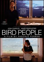 Bird People - Pascale Ferran