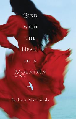 Bird with the Heart of a Mountain - Mariconda, Barbara