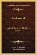 Bird World: A Bird Book for Children (1898)