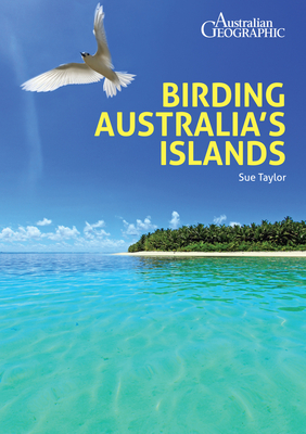 Birding Australia's Islands - Taylor, Sue