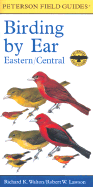 Birding by Ear: Eastern and Central North America