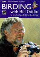 Birding with Bill Oddie - Oddie, Bill, and Moss, Stephen