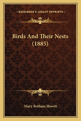 Birds and Their Nests (1885) - Howitt, Mary Botham