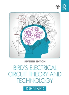 Bird's Electrical Circuit Theory and Technology - Bird, John