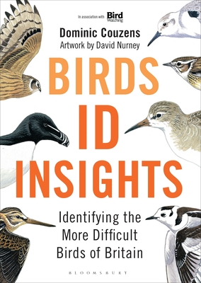 Birds: ID Insights: Identifying the More Difficult Birds of Britain - Couzens, Dominic