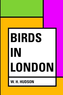 Birds in London - Hudson, W H