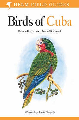 Birds of Cuba - Garrido, Orlando H., and Kirkconnell, Arturo