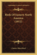Birds of Eastern North America (1912)