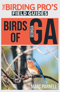 Birds of Georgia (The Birding Pro's Field Guides)
