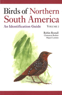 Birds of Northern South America Volume 2: Plates and Maps: An Identification Guide
