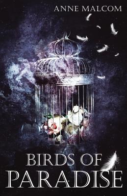 Birds of Paradise - Malcom, Anne