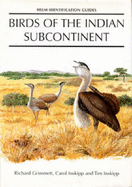 Birds of the Indian Subcontinent - Grimmett, Richard, and Inskipp, Carol, and Inskipp, Tim