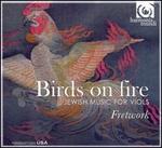 Birds on Fire: Jewish Music for Viols