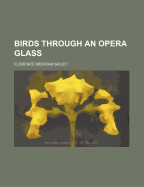 Birds through an opera glass