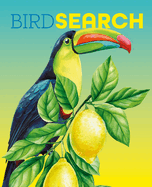 Birdsearch Wordsearch: 90 Bird-Themed Puzzles