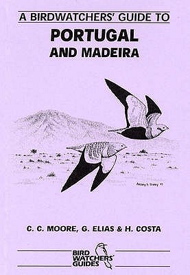 Birdwatcher's Guide to Portugal and Madeira - Moore, C C