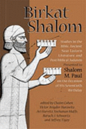 Birkat Shalom: Studies in the Bible, Ancient Near Eastern Literature, and Postbiblical Judaism Presented to Shalom M. Paul on the Occasion of His Seventieth Birthday