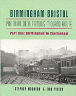 Birmingham-Bristol: Birmingham to Cheltenham: Portrait of a Famous Midland Route - Mourton, Stephen, and Pixton, Bob