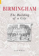Birmingham: The Building of a City