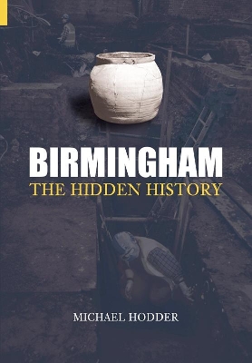 Birmingham: The Hidden History - Hodder, Michael