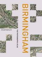 Birmingham: The Photographic Atlas