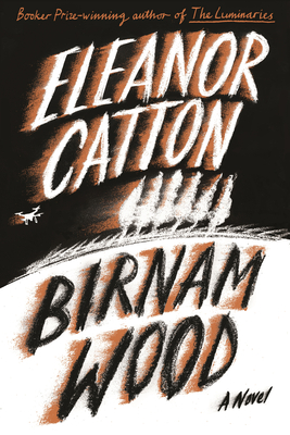 Birnam Wood - Catton, Eleanor