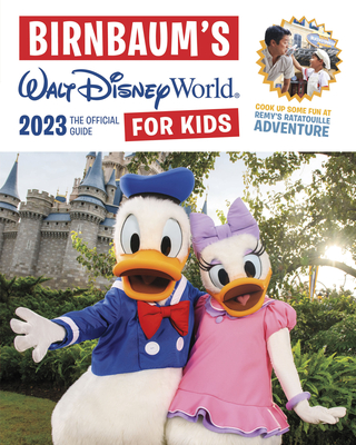 Birnbaum's 2023 Walt Disney World for Kids: The Official Guide - Birnbaum Guides