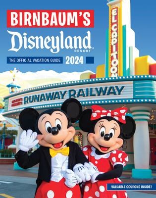 Birnbaum's 2024 Disneyland Resort: The Official Vacation Guide - Birnbaum Guides