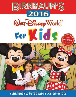 Birnbaum's Walt Disney World for Kids: The Official Guide - Birnbaum Guides