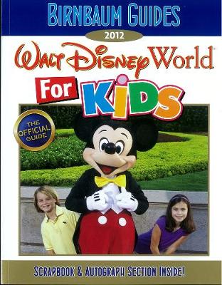 Birnbaum's Walt Disney World for Kids - Birnbaum Guides