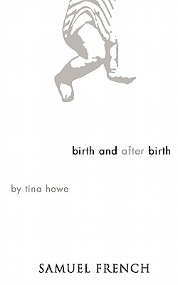 Birth and After Birth - Howe, Tina