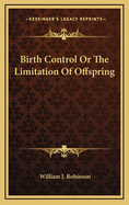 Birth Control or the Limitation of Offspring