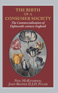 Birth of a Consumer Society: The Commercialization of Eighteenth-Century England